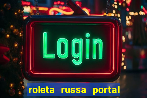 roleta russa portal do zacarias